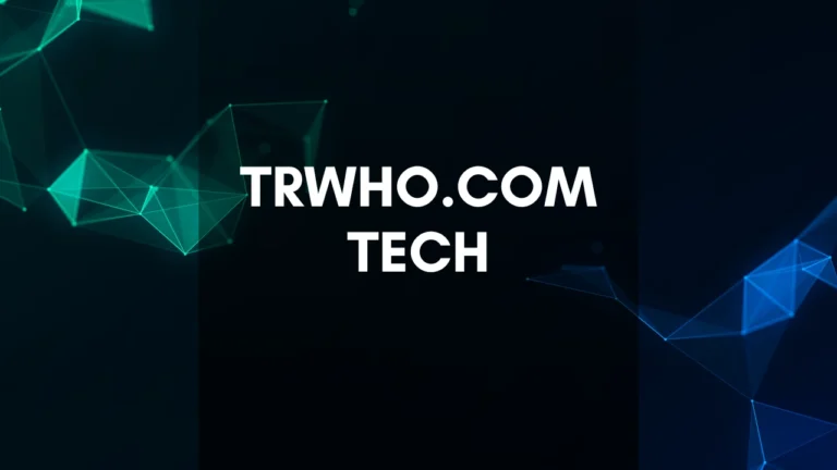 Comprehensive Tech Overview of Trwho.com Tech